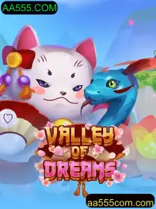 Explorando o Fascinante Mundo de ValleyofDreams com AA555.COM